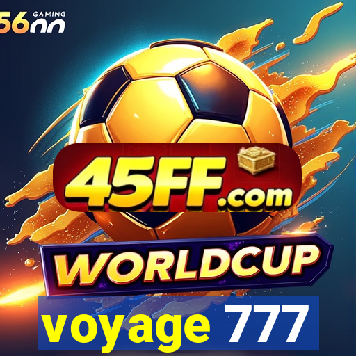 voyage 777